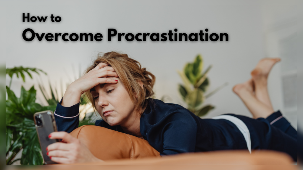 Title: how to overcome procrastination. Woman lying down, stressing over her phone.